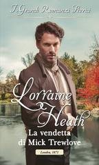 Lorraine Heath - Gli illegittimi Trewlove Vol. 1. La vendetta di Mick Trewlove (2018)