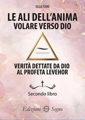 Olga Foini - Le ali dell'anima. Volare verso Dio (2026)