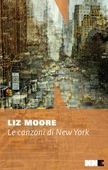 Liz Moore - Le canzoni di New York (2026)
