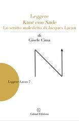 Gioele Cima - Leggere Kant con Sade. Lo scritto maledetto di Jacques Lacan (2026)