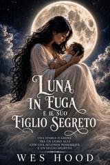 Wes Hood - Luna in fuga e il suo figlio segreto (2026)