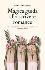Daniela Barisone - Magica guida allo scrivere romance (2026)