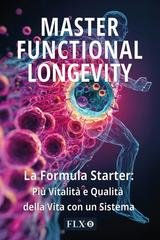 Gianluca Di Bendetto - Master functional longevity. La formula Starter: più vitalità e qualità della vita con un sistema (2026)