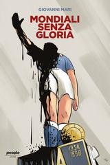 Giovanni Mari - Mondiali senza gloria (2022)