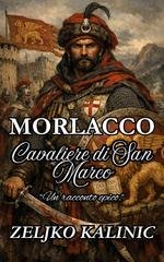 Zeljko Kalinic - Morlacco. Cavaliere di San Marco (2026)
