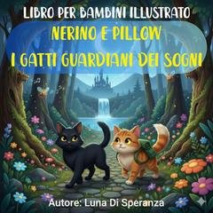 Speranza Luna Di - Nerino e Pillow i gatti guardiani dei sogni (2026)