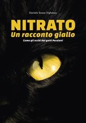 Daniela Soave Vighesso - Nitrato. Un racconto giallo. Come gli occhi dei gatti persiani (2026)