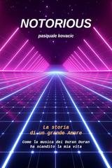 Pasquale Kovacic - NOTORIOUS. La storia di un grande Amore (2026)