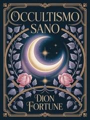 Dion Fortune - Occultismo sano (2026)