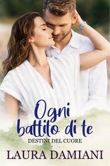 Laura Damiani - Destini del cuore Vol. 2. Ogni battito di te (2026)