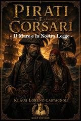 Klaus Lorenz Castagnoli - Pirati e corsari. Il Mare e la Nostra Legge. Pequenos livros, Grandes Sonhos Vol. 1 (2026)