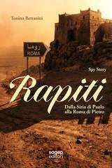 Tonino Bettanini - Rapiti. Dalla Siria di Paolo alla Roma di Pietro (2026)
