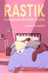 Laura Becattini - Rastik. Connessioni Pericolose (2026)