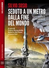Silvio Sosio - Seduto a un metro dalla fine del mondo (2026)EPUB