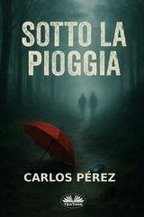 Carlos Pérez - Sotto la Pioggia (2026)