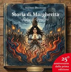 Antonio Dellisanti - Storia di Margherita figlia di Gregùro (2026)