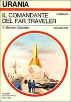 A. Bertram Chandler - Il comandante del Far Traveler (1980)