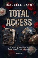 Isabelle Rayo - Total access. In campo le regole contano. Fuori, vince chi gioca più sporco (2026)