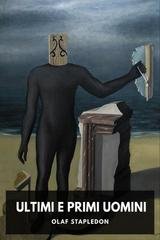 Olaf Stapledon - Ultimi e Primi Uomini (2026)