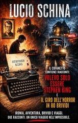 Lucio Schina - Volevo solo essere Stephen King. Il giro dell'horror in 80 brividi (2026)