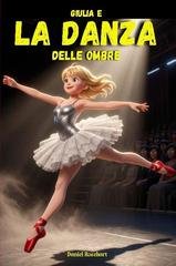 Daniel Rosehart - Giulia e la danza delle ombre. (2026)