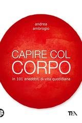 Andrea Ambrogio - Capire col corpo (2021)