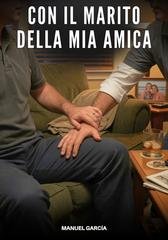 Manuel García - Con il Marito della Mia Amica (2026)