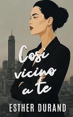 Esther Durand - Così vicino a te (2026)