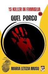Maria Letizia Musu - 10 Killer In Famiglia Vol. 20. Quel porco (2026)