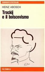 Heinz Abosch - Trotskij e il bolscevismo (1977)
