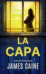 James Caine - La Capa. Thriller Psicologico (2026