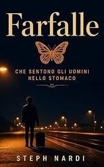 Steph Nardi - Farfalle che sentono gli uomini nello stomaco. Parte di: Valigia Partenopea (1 libri)(2026)