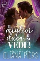 Eliana Piers - Le sorelle Everly Vol. 2. Il miglior duca… e si vede! (2026)