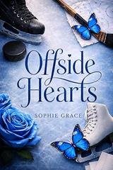 Sophie Grace - Offside Hearts. Hockey + Ice Skating (2026)