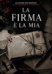 Giulia Miceli - La Firma è la Mia. Puoi riscrivere il tuo destino? (2026)