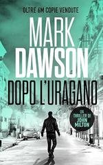 Mark Dawson - Le Avventure di John Milton Vol. 6. Dopo l’uragano (2026)