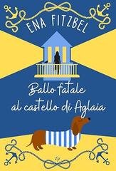 Ena Fitzbel - Ballo fatale al castello di Aglaia (2026)