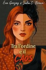 Eva Gonzay , Julia C. Brown - Tra l’ordine e il caos (2026)