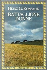 Heinz G. Konsalik - Battaglione donne (1982)