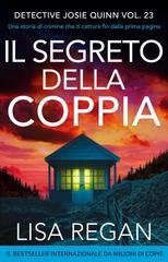 Lisa Regan - Detective Josie Quinn Vol. 23. Il segreto della coppia (2026)