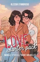 Alessia D'Ambrosio - Love Starter Pack. Manuale d'uso all'amore non incluso (2024)