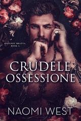 Naomi West - La Bratva Rozanov Vol. 1. Crudele Ossessione (2026)
