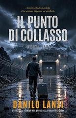 Danilo Lanzi - Il punto di collasso. Quota zero (2026)