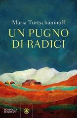 Maria Turtschaninoff - Un pugno di radici (2026)