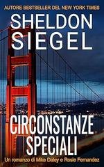 Sheldon Siegel - La serie Mike Daley e Rosie Fernandez Vol. 1. Circostanze Speciali (2026)