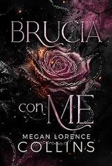 Megan Lorence Collins - Brucia Con Me (2026)