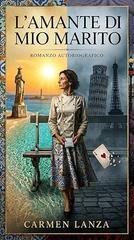 Carmen Lanza - L’amante di mio marito (2026)
