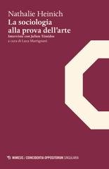 Nathalie Heinich - La sociologia alla prova dell'arte (2021)