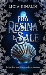Licia Rinaldi - Fra resina e sale (2026)