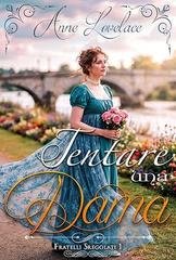 Anne Lovelace - Fratelli Sregolati Vol. 1. Tentare una dama (2026)